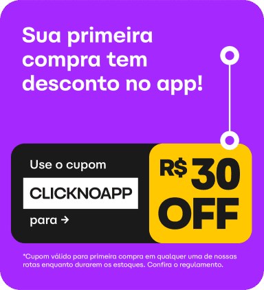 Ganhe R$30 de desconto na sua primeira compra no App da ClickBus com o cupom CLICKNOAPP. Válido somente no app enquanto durar o estoque.